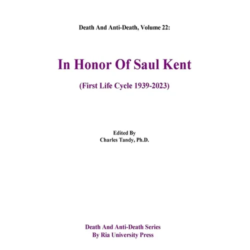 Death And Anti-Death, Volume 22: In Honor Of Saul Kent (First Life Cycle 1939-2023) - Paperback