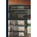 Descendants of Richard Church of Plymouth, Mass - Paperback