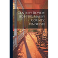 Century Review, 1805-1905, Maury County, Tennessee - Paperback