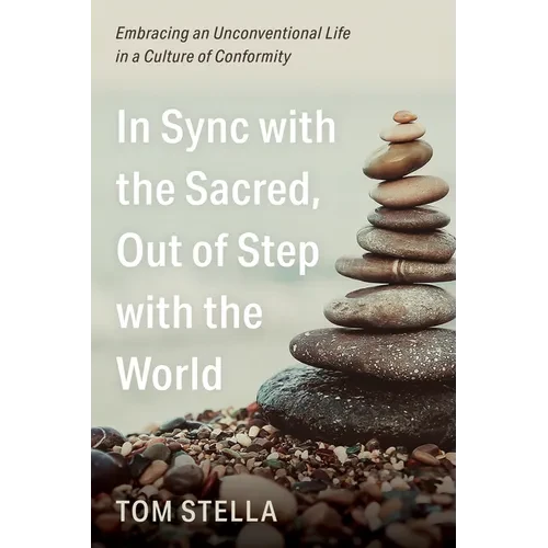 In Sync with the Sacred, Out of Step with the World - Hardcover
