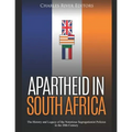 Apartheid in South Africa: The History and Legacy of the Notorious Segregationist Policies in the 20th Century - Paperback