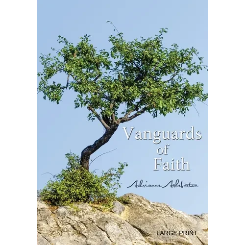 Vanguards of Faith: Learning to Live by Faith Alone - Paperback
