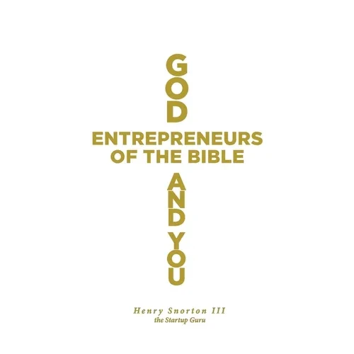 God, Entrepreneurs of the Bible and You - Paperback