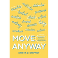Move Anyway: A Guide for Overthinkers, Perfectionists, and Almost-Starters - Paperback