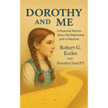 Dorothy and Me: A Personal Memoir about My Relationship with a Machine - Hardcover