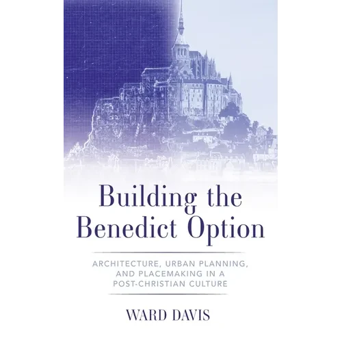 Building the Benedict Option - Paperback