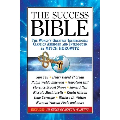 The Success Bible: The World's Greatest Inspirational Classics Abridged and Introduced by Mitch Horowitz - Paperback