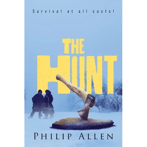 The Hunt: Survival at all costs! - Paperback