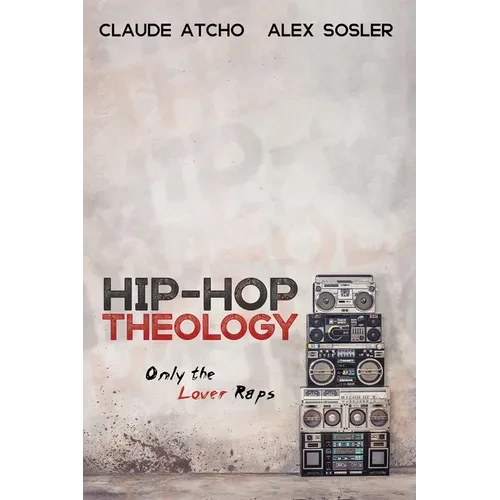 Hip-Hop Theology: Only the Lover Raps - Paperback