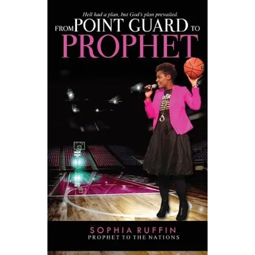 From Point Guard to Prophet - Hardcover
