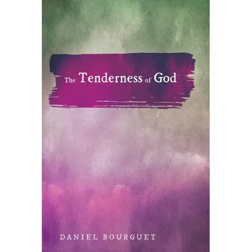 The Tenderness of God - Hardcover