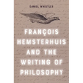 Francois Hemsterhuis and the Writing of Philosophy - Paperback