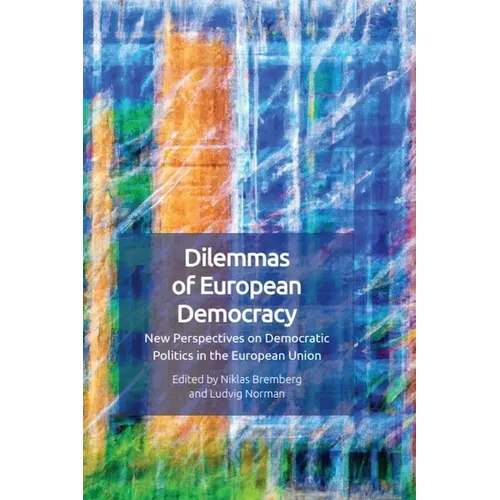Dilemmas of European Democracy: New Perspectives on Democratic Politics in the European Union - Paperback