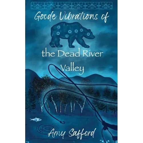 Goode Vibrations of the Dead River Valley - Paperback