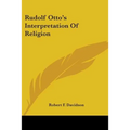 Rudolf Otto's Interpretation Of Religion - Paperback