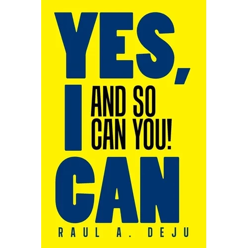Yes, I Can: And So Can You! - Paperback