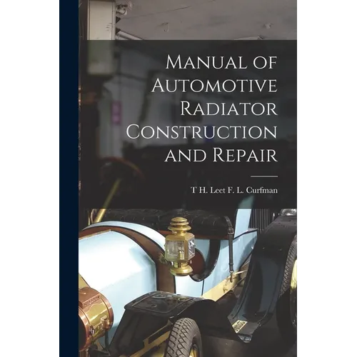 Manual of Automotive Radiator Construction and Repair