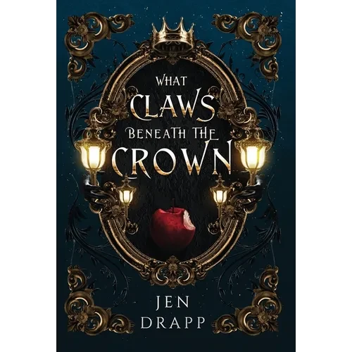 What Claws Beneath the Crown - Hardcover