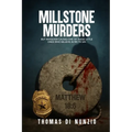 Millstone Murders: But Whoever Causes One of These Little Ones Who Believe in Me to Sin - Paperback