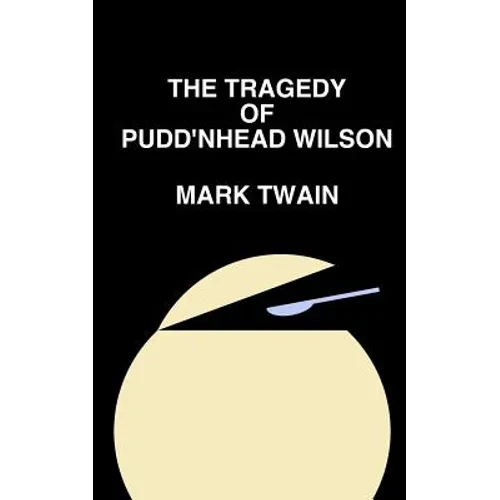 The Tragedy of Pudd'nhead Wilson - Paperback