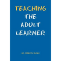 Teaching the Adult Learner - Paperback