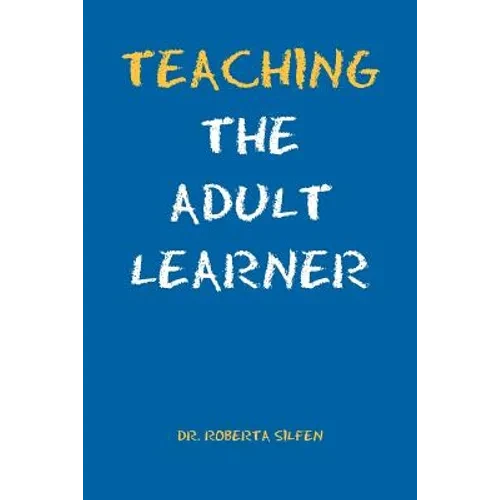 Teaching the Adult Learner - Paperback