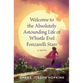 Welcome to the Absolutely Astounding Life of Whistle Evel Fonzarelli Starr - Paperback