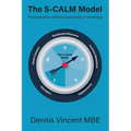 The S-CALM Model: The Application of Ethical Leadership in the Military - Paperback