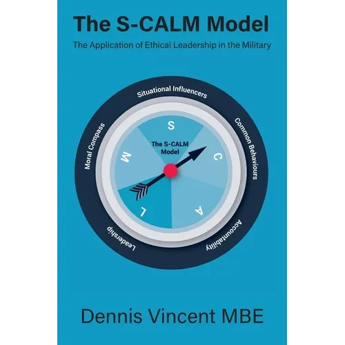 The S-CALM Model: The Application of Ethical Leadership in the Military - Paperback