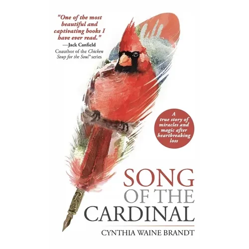 Song of the Cardinal: A true story of miracles and magic after heartbreaking loss - Hardcover
