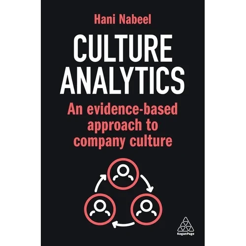Culture Analytics: An Evidence-Based Approach to Company Culture - Hardcover