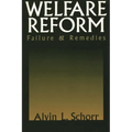 Welfare Reform: Failure & Remedies - Paperback
