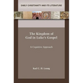 The Kingdom of God in Luke's Gospel: A Cognitive Approach - Paperback