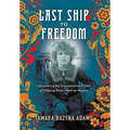 Last Ship to Freedom - Hardcover