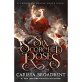 Six Scorched Roses: A Crowns of Nyaxia Short Novel - Paperback