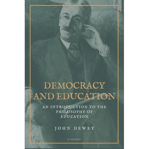 Democracy and Education: An Introduction to the Philosophy of Education (Easy to Read Layout)