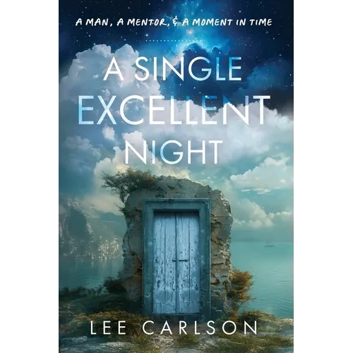 A Single Excellent Night: A Man, a Mentor, & a Moment in Time - Paperback