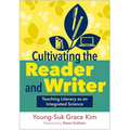 Cultivating the Reader and Writer: Teaching Literacy as an Integrated Science - Paperback