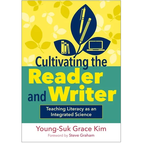 Cultivating the Reader and Writer: Teaching Literacy as an Integrated Science - Paperback
