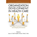 Organization Development in Healthcare: A Guide for Leaders - Hardcover