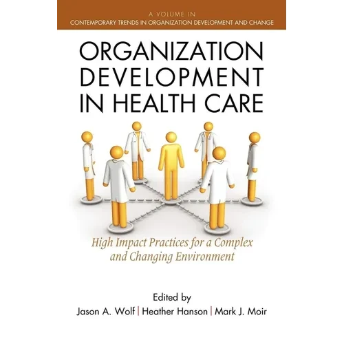Organization Development in Healthcare: A Guide for Leaders - Hardcover
