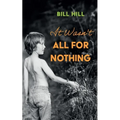 It Wasn't All for Nothing - Paperback