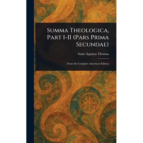 Summa Theologica, Part I-II (Pars Prima Secundae) - Hardcover