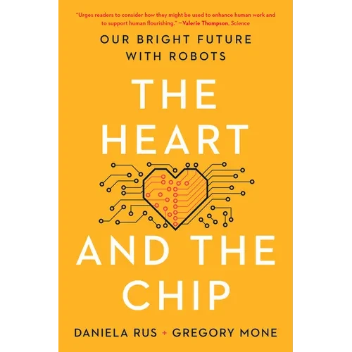 The Heart and the Chip: Our Bright Future with Robots - Paperback