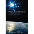 Prophets and Protons: New Religious Movements and Science in Late Twentieth-Century America - Hardcover