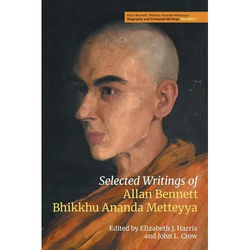 Selected Writings of Allan Bennett, Bhikkhu Ananda Metteyya - Paperback