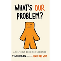 What's Our Problem?: A Self-Help Book for Societies - Hardcover