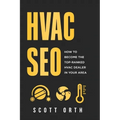 HVAC SEO: How to Become the Top-Ranked HVAC Dealer in Your Area - Paperback