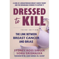Dressed to Kill: The Link Between Breast Cancer and Bras - Hardcover