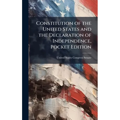 Constitution of the United States and the Declaration of Independence, Pocket Edition - Hardcover